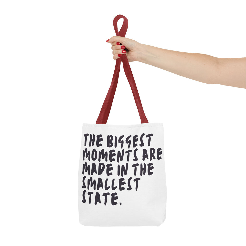 Tote Bag — Rhode Island, BIGGEST MOMENTS ARE MADE IN THE SMALLEST STATE